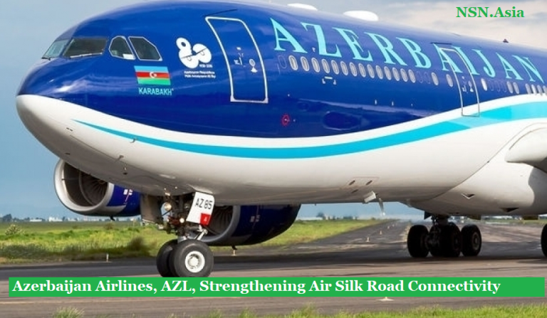 Azerbaijan-Airlines-AZL-Strengthening-Air-Silk-Road-Connectivity